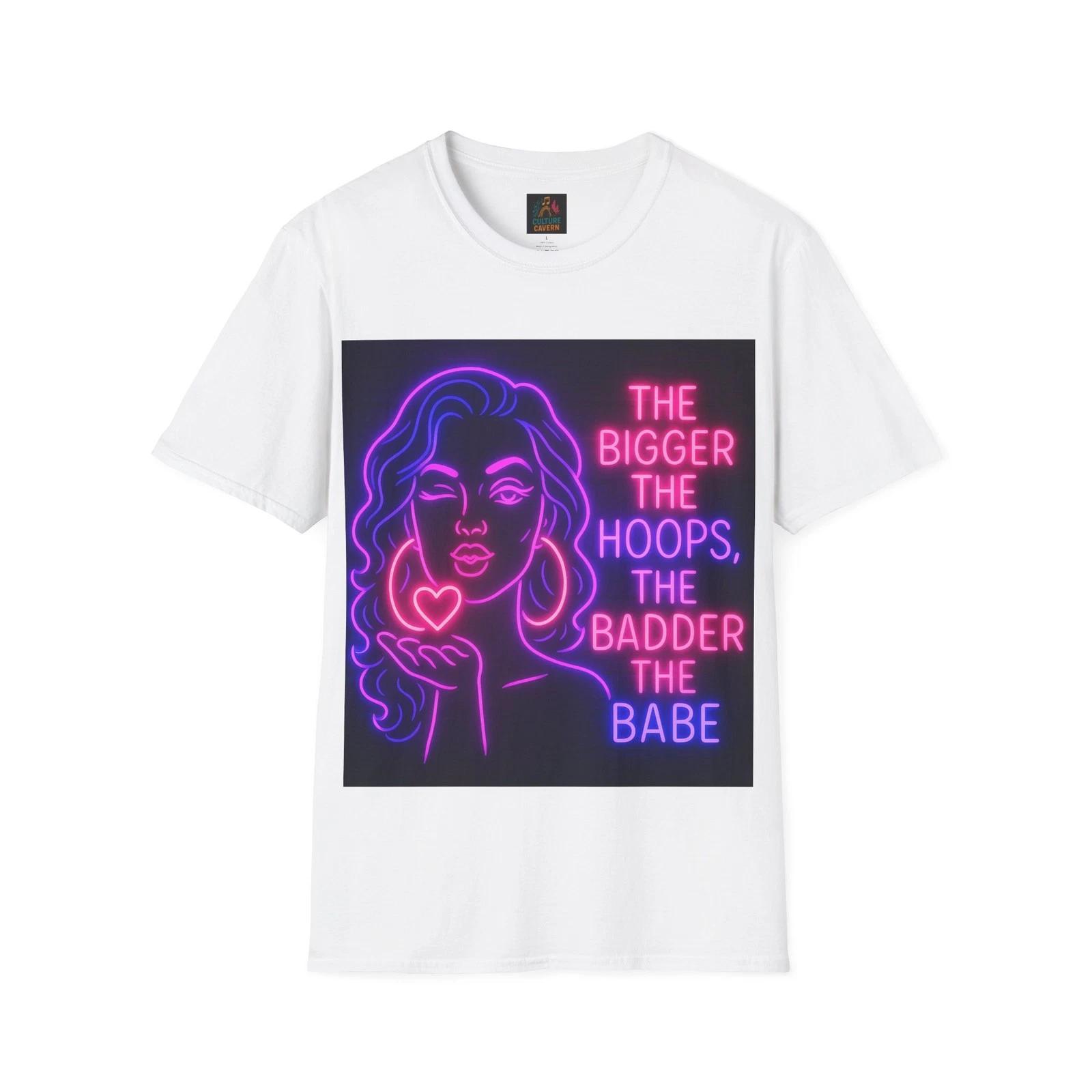 The Bigger the Hoops, Badder The Babe, Neon Graphic T-Shirt, Stylish Womens Tee, L