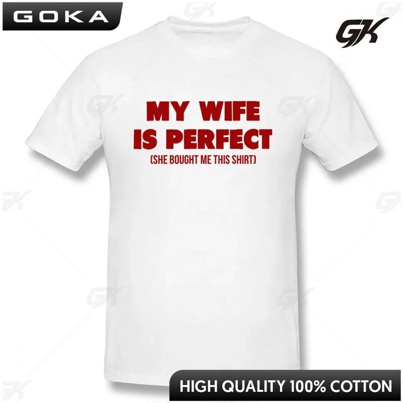 Funny Birthday Gift Slogan My Wife Is Perfect She Bought Me This TShirt Short Sleeves Streetwear T Shirts Men Clothes