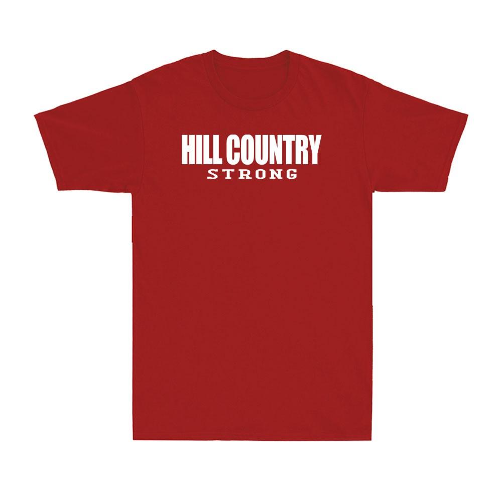 Hill Country Strong Texas Pray For Texas Funny Saying Quotes Unisexs TShirt