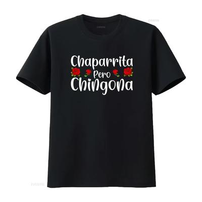 Chaparrita Pero Chingona T Shirt Vintage Washed Soft Streetwear Versatile Breathable Homme Slightly Graphic Designer Clothes