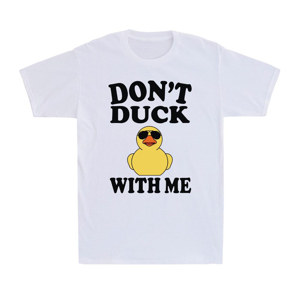 Don t Duck With Me Funny Rubber Duck Ducks Gift Men s T-Shirt S