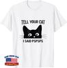 Gatto Nero Dì al Tuo Gatto che Ho Detto pspsps Divertente Gatto T-Shirt Unisex