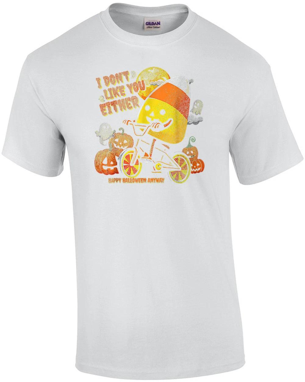 I don t like you either - Candy Corn - Halloween Funny T-Shirt 3XL