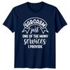 Sarcasm Just One Of The Unisexy Services I Provide Funny Adult TShirt