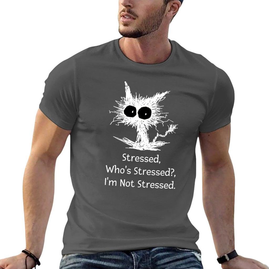 Stressed Whos Stressed Im Not Stressed Funny Cat Tshirt Large Size Basic Casual Tshirt