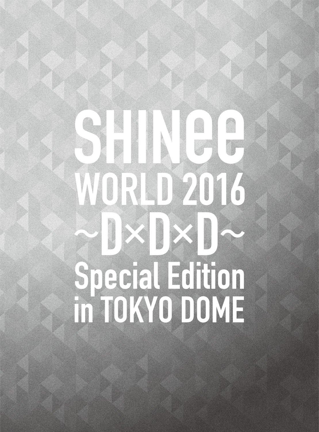 

SHINee WORLD 2016~D×D×D~ Special Edition in TOKYO DOME (First Press Limited Edition) [Blu-ray]