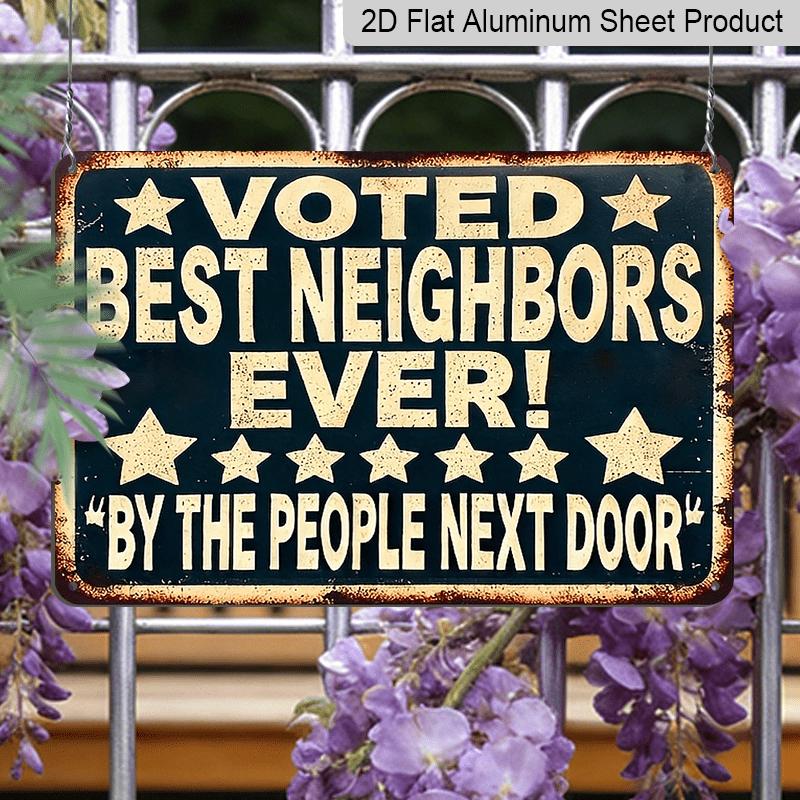 2D Flat - A Single Flat Rectangular Metal Sign Measuring 20*30 CM (8*12 Inches), Praised By Neighbors As The Best Neighbor Ever. This Vintage-Style