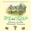 News From Thrush Green by Miss Read Paperback Book 9780752877532