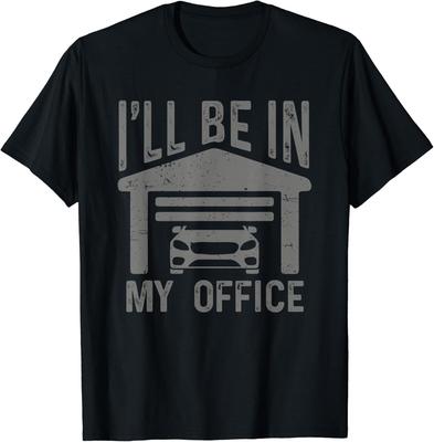 I'll Be In My Office Car Garage Mechanic Guy Funny Dad Joke Gift Unisex T-Shirt