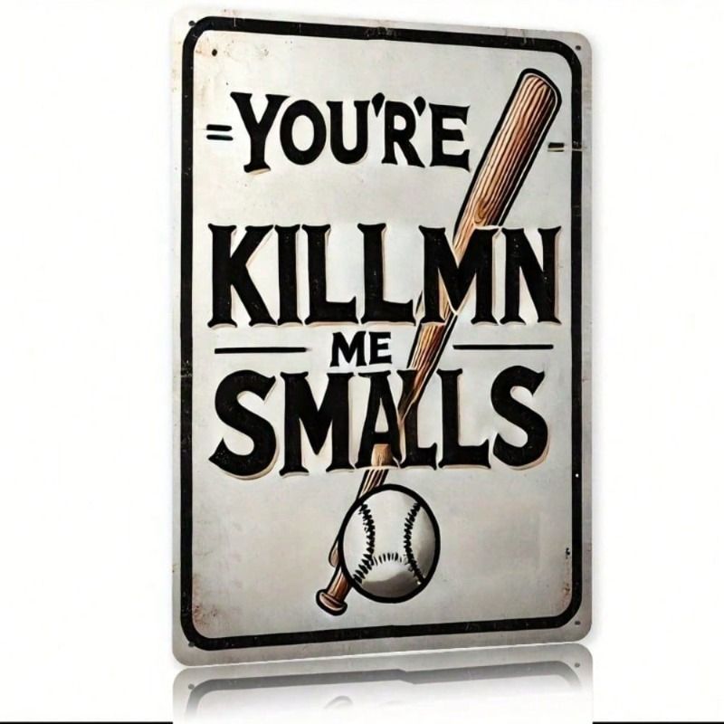 

Metal Poster Killin Me Smalls Sandlot Retro Sign Vintage Bar Wall Decor