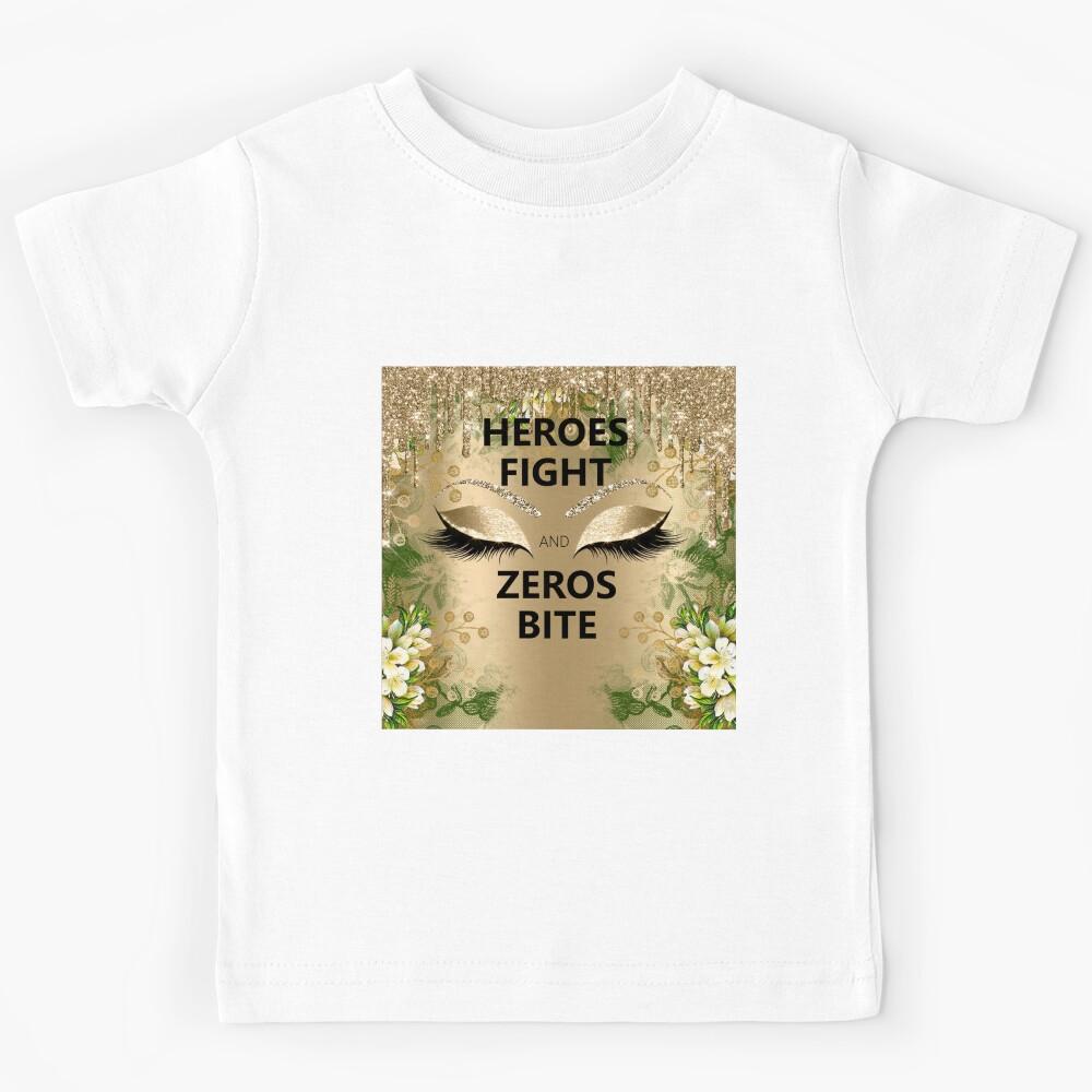 Heroes fight and zeros bite Kids T-Shirt 170