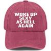Woke Up Sexy As Hell Again Washed Denim Baseball Cap Adjustable Casual Streetwear Hat