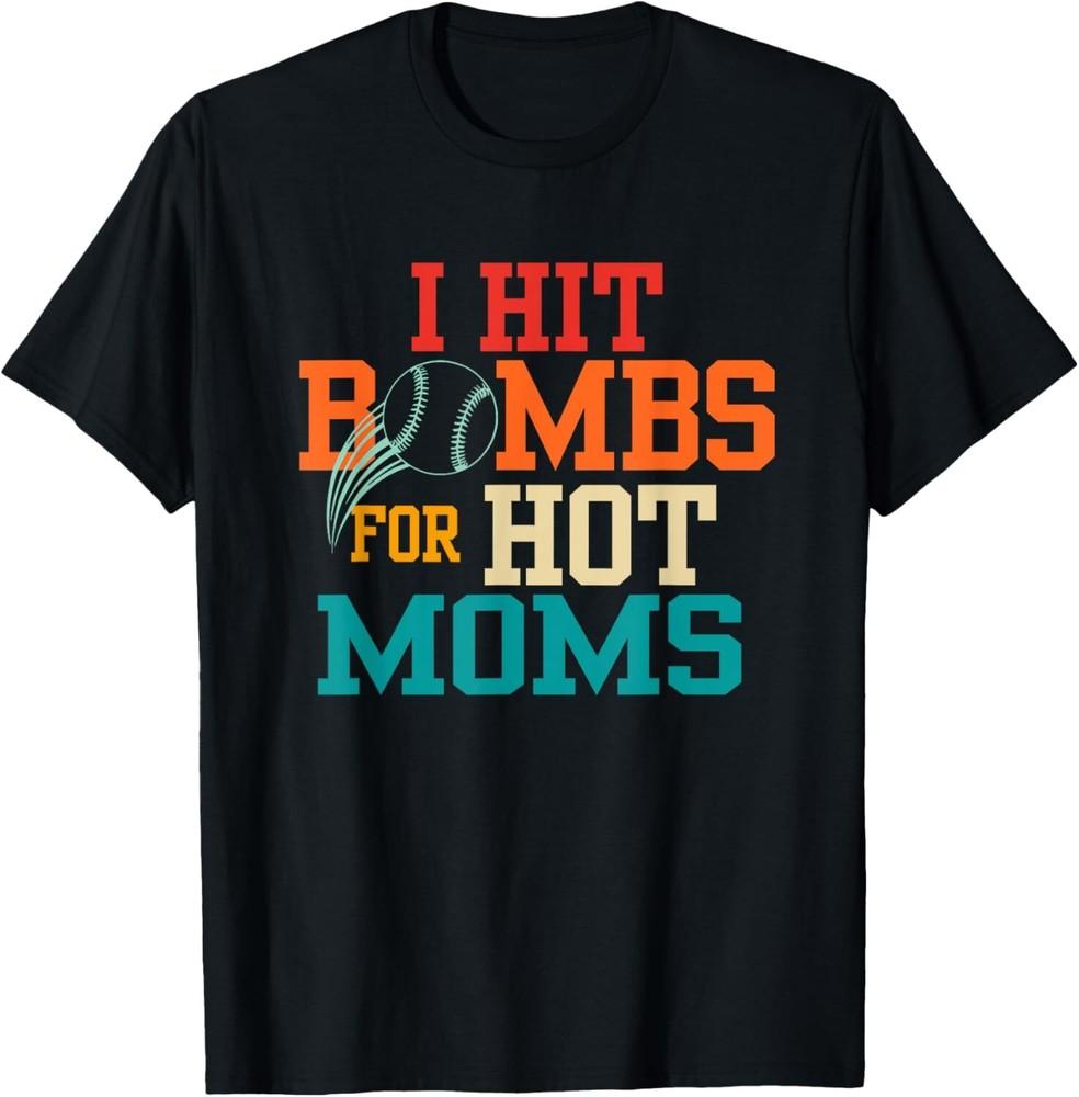 I Hit Bombs For Hot Moms T-Shirt Unisex T-Shirt L