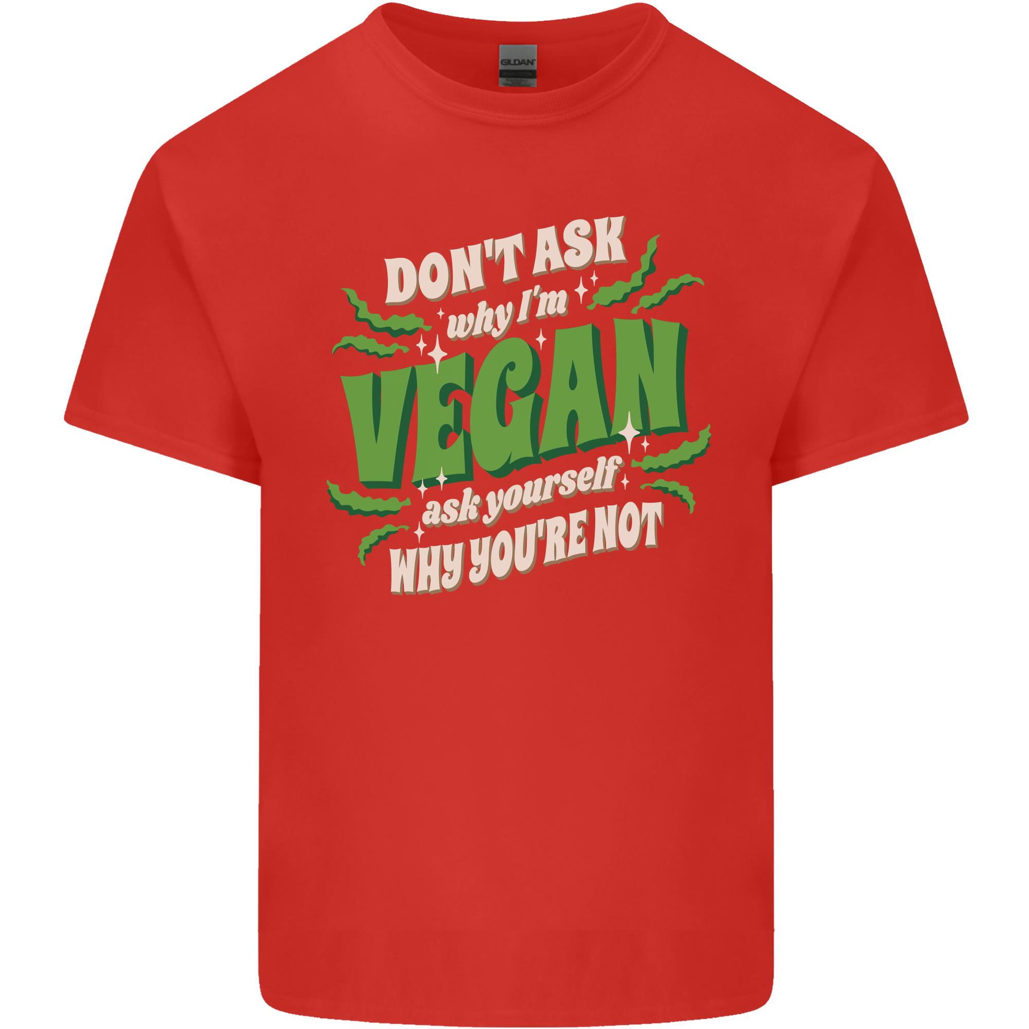 Dont Ask Why Im Vegan Unisexs Light Cotton TShirt S