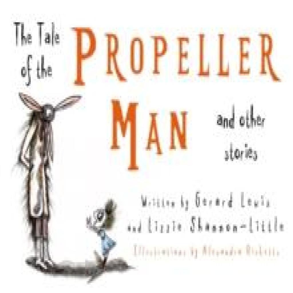 The Tale of the Propeller Man and Other Stories by Lizzie ShannonLittle Paperback Book 9781836284468