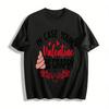 In Case Your Valentine Is Crappy Graphic Casual Top Pure Cotton T-shirt