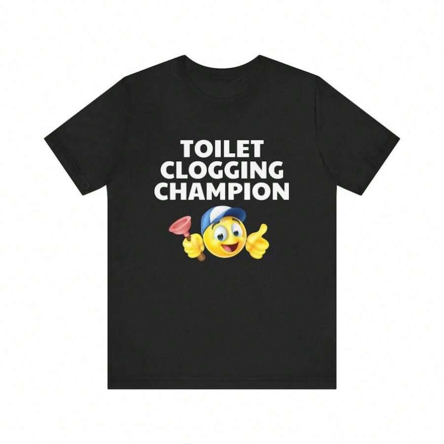 

Unisex S Funny Meme Tshirt, Toilet Clogging Champion, Humor Tshirt L