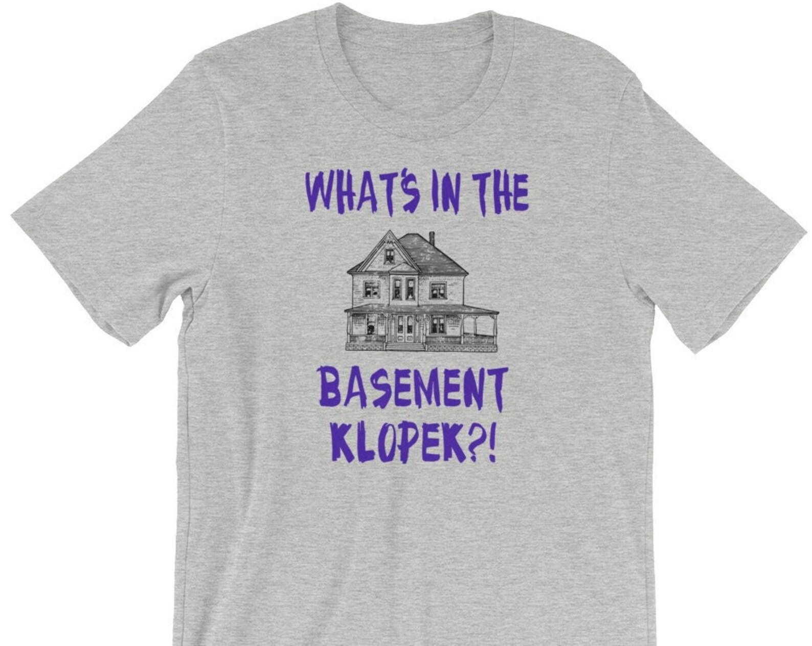 What s In The Basement Klopek!? Unisex T-Shirt M