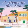A Home In the Sun by Sue Moorcroft Paperback Book 9780008430436