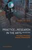 The Practice As Research In the Arts (and Beyond) : Principles, Processes, Contexts, Achievements Book