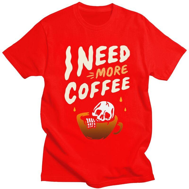 Custom Halloween I Need More Coffee T Shirt Men Short Sleeves 100 Cotton Tshirt Leisure Tee Tops Fashion Tshirts