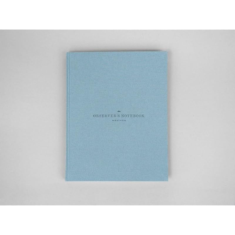 Observer s Notebook: Weather Unpredictable, mysterious, aweinspiringweather is one of the most