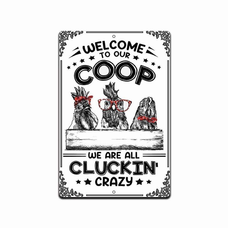 

Funny Chicken Welcome Sign, We Are All Cluckin Crazy Coop Metal Decor