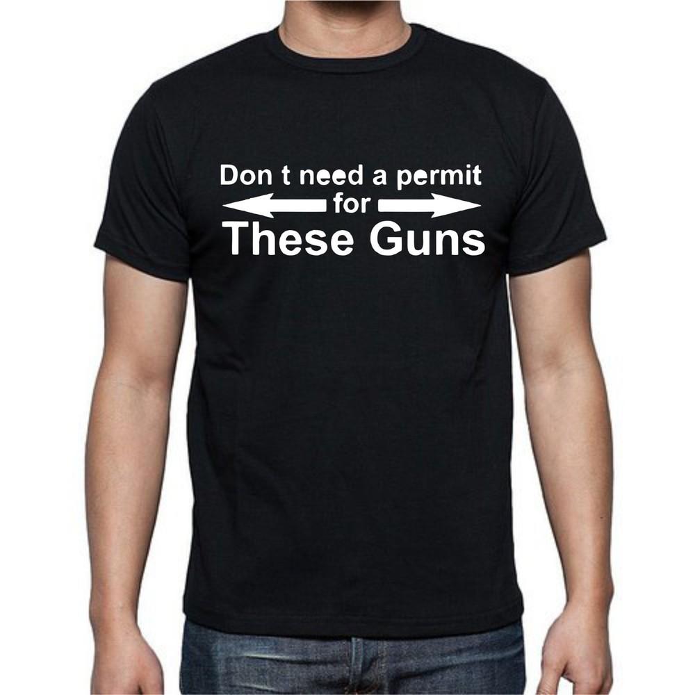 Dont Need A Permit For These Guns Arms Muscles Funny Show Funny T-shirt Tee