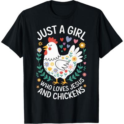 Just A Girl Who Loves Jesus And Chickens T-Shirt
