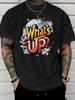 Whats Up Graphic Print TShirt 100 Cotton ONeck Short Sleeve Summer Casual Mens Tshirt Streetwear