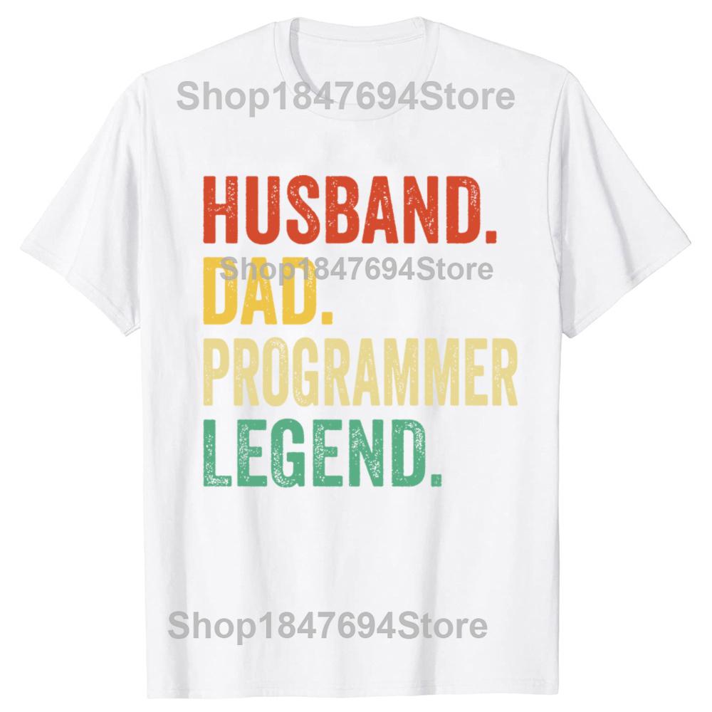 Funny Husband Dad Programmer Legend 100 Cotton Tshirts Men Womens Fashion Casual Tshirt Loose Oversized Streetwear T Shirt