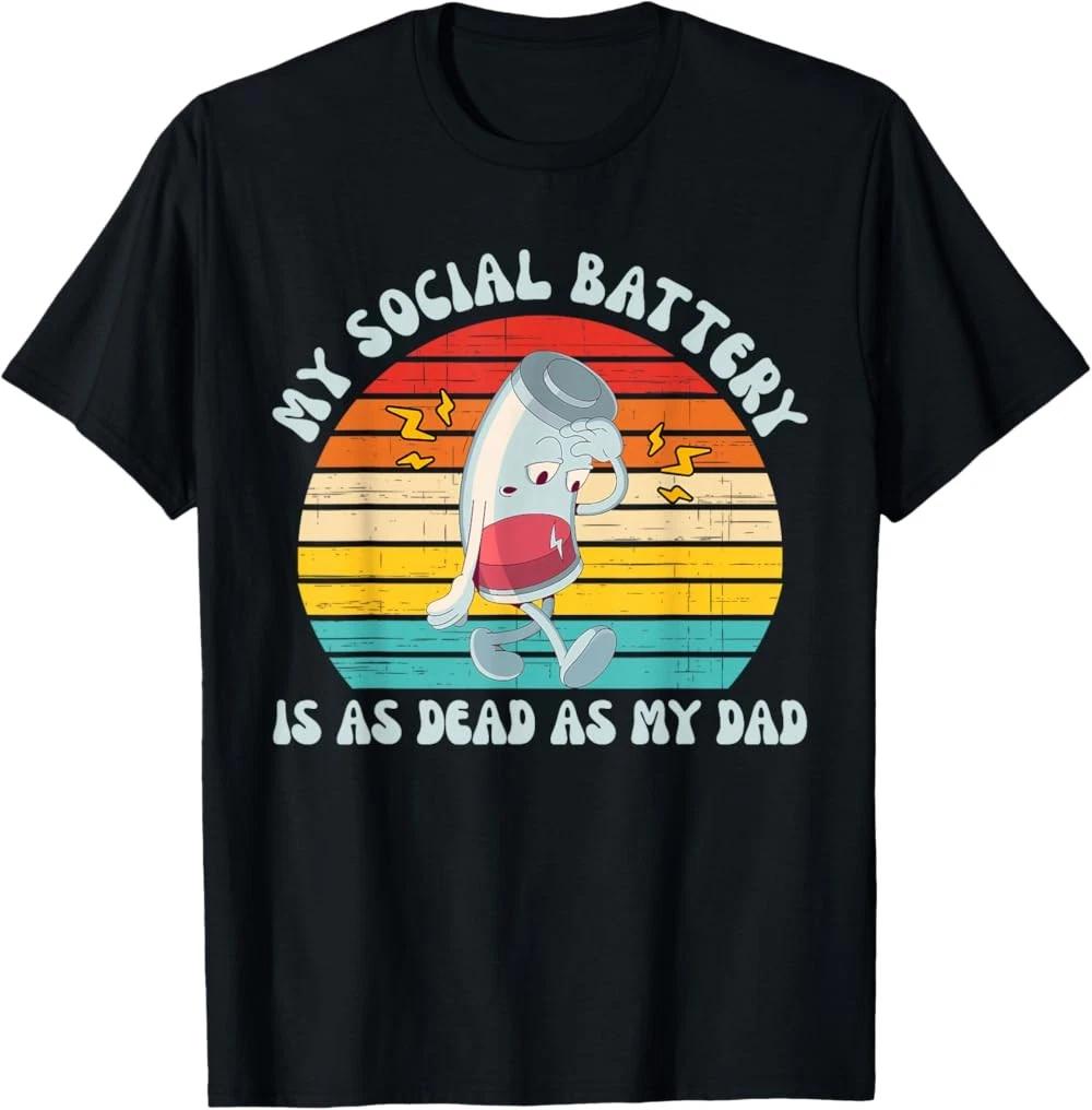RARE! My Social Battery Is As Dead As My Dad Vintage Design T-Shirt 2XL