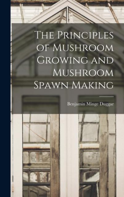 The The Principles of Mushroom Growing and Mushroom Spawn Making Book