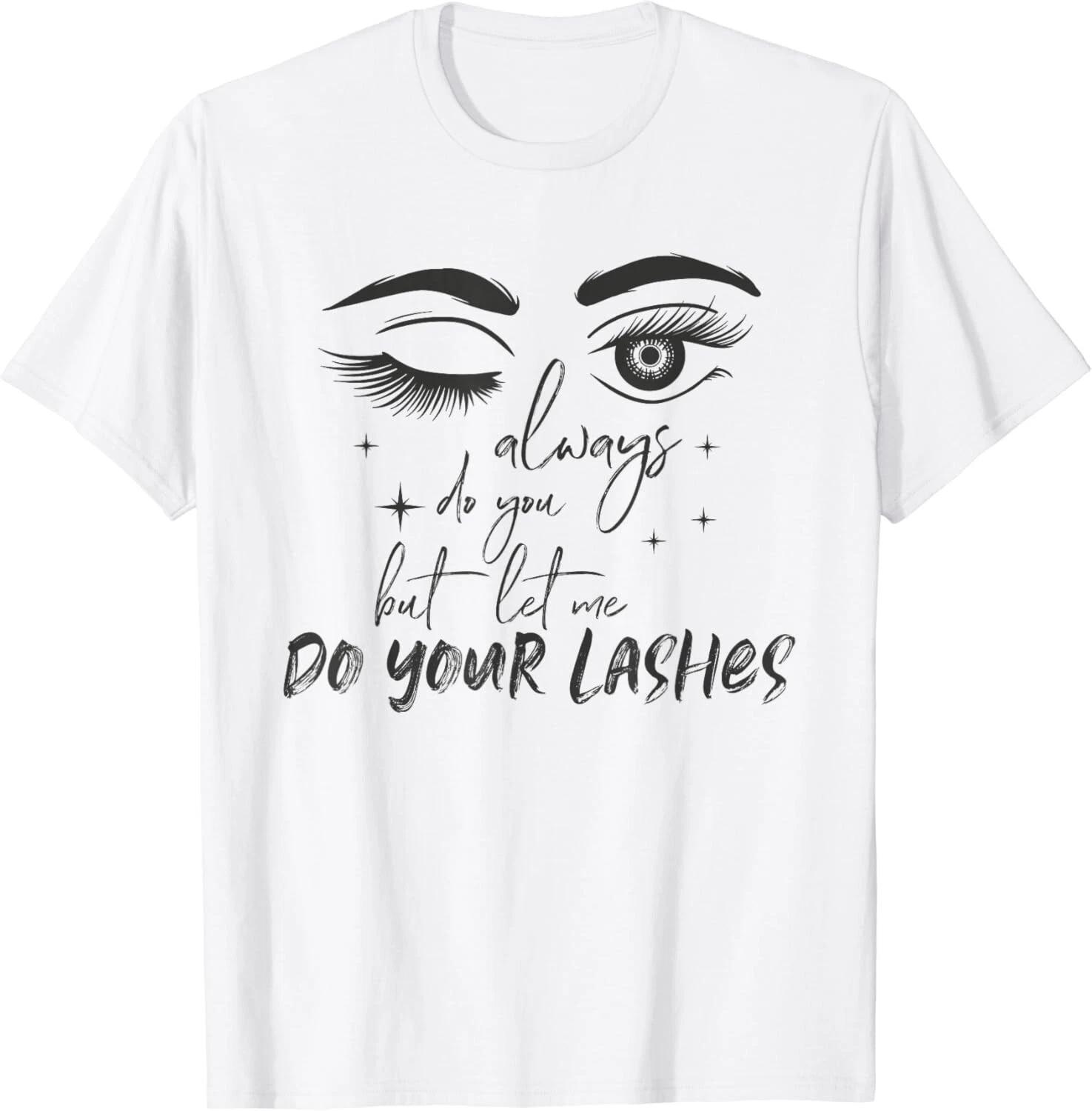 Lash Stylists Aesthetician Tee Shirts Gift Unisex T-Shirt 2XL
