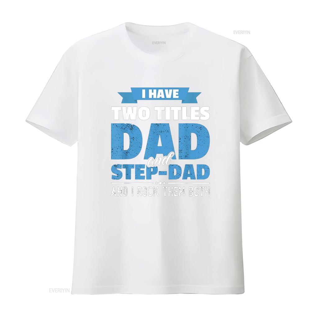 I Have Two Titles Dad And Step Funny Father s Day T Shirt vintage Washed Stylish fashion streetwear graphic Breathable homme