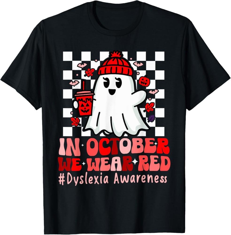 I Wear Red Dyslexia Awareness Month Ghost Halloween T-Shirt Unisex T-Shirt XXXL