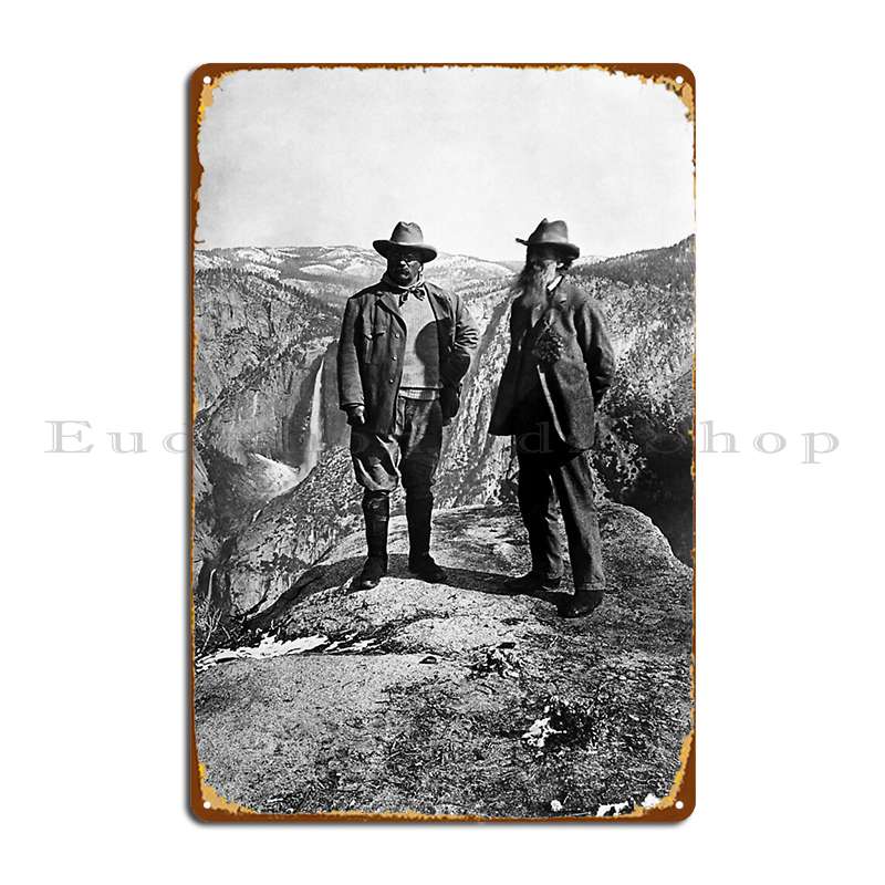 Teddy Roosevelt And John Muir Glacier Point Yosemite Valley Metal Plaque Poster Club Wall Mural Designs Tin Sign Poster 20x30cm(7.8x11.8inch)