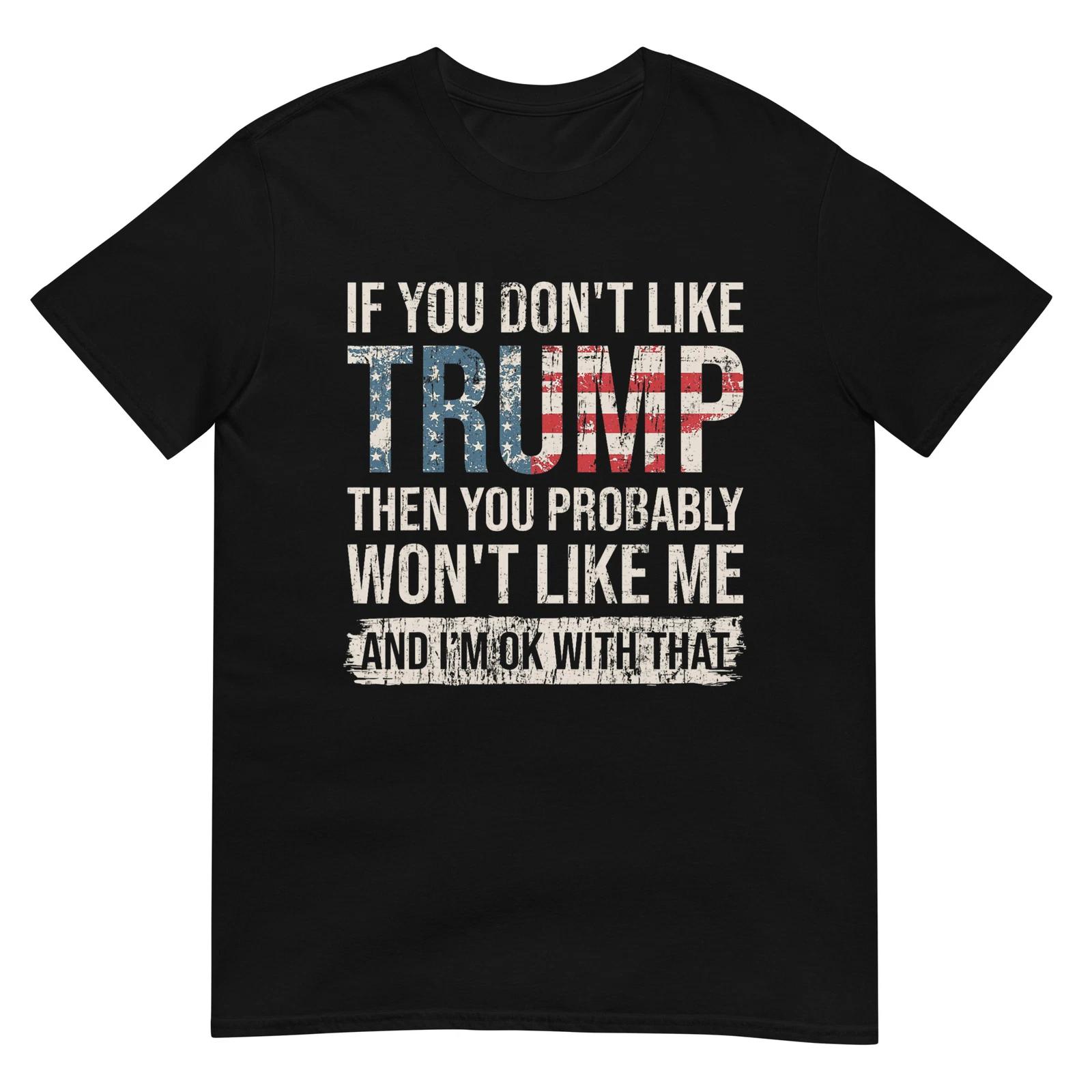 Если вам не нравится Трамп, то, скорее всего, не понравится и я Футболка 4XL