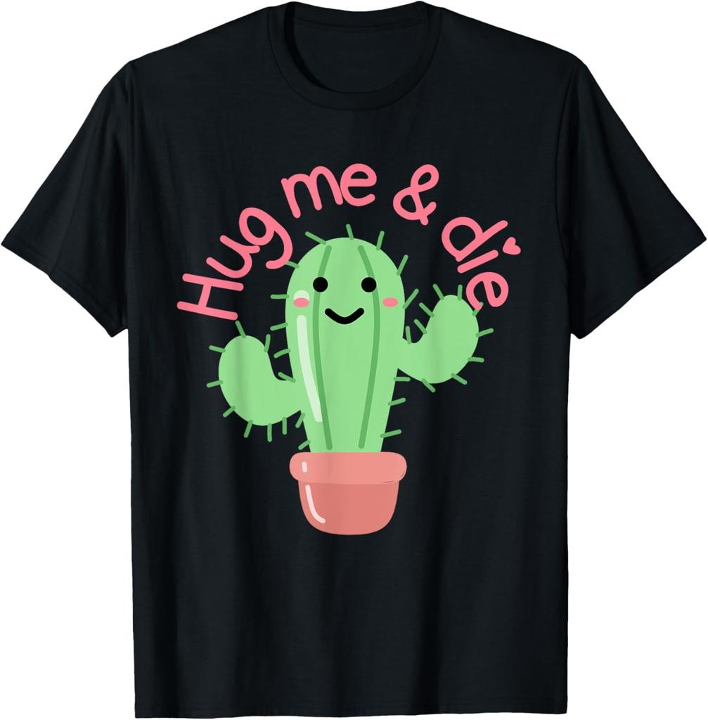 Hug Me and Die Cactus Humor T-Shirt