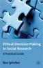 The Ethical Decision Making In Social Research : A Practical Guide Book