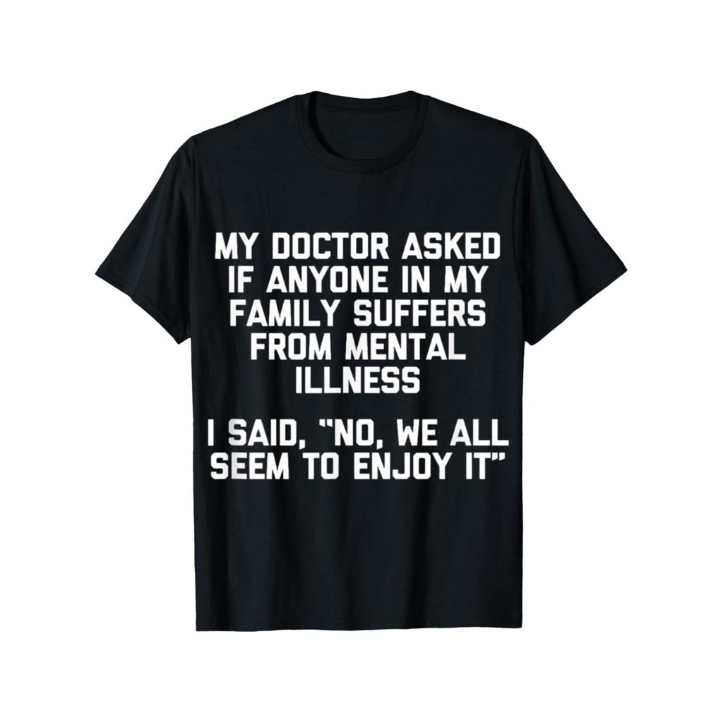 Mental Illness Enjoyment Humor Graphic Crew Neck Cotton T-Shirt Casual Men Tee