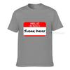 Hello My Name Is Sugar Daddy Pickup Charm Funny Tshirt High Quality Casual Tshirts Cotton Unisext Tops Tees Normal