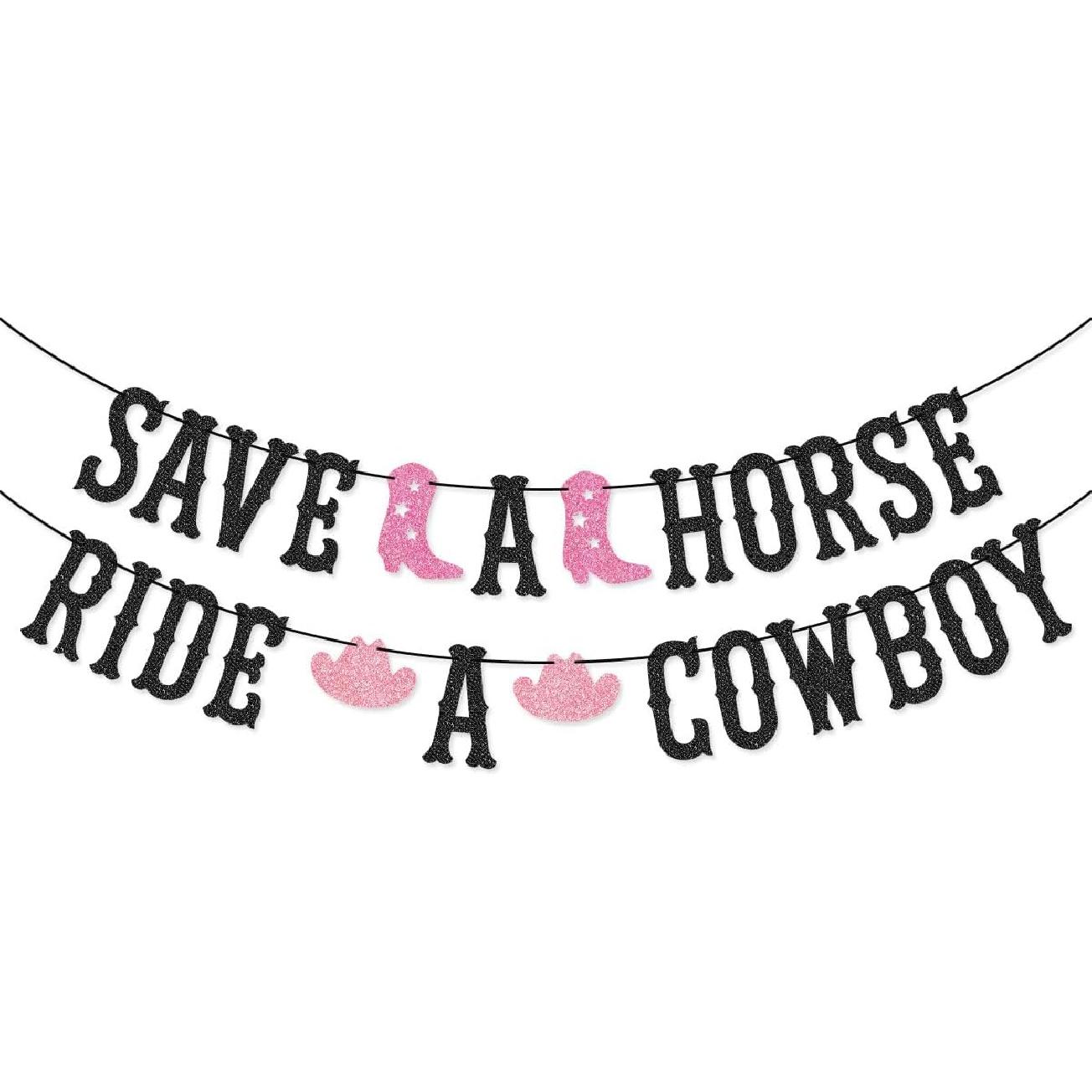 Save a Horse Ride a Cowboy Banner for Western Cowgirl, Last Rodeo Hoedown, Nash Bash Nashville Bachelorette Party Decorations