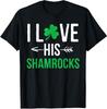 I Love His Shamrocks T-Shirt St Patricks Day Couples Unisex T-Shirt