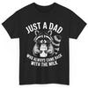 Just A Dad Who Always Came Back With The Milk Funny Bday T Shirt