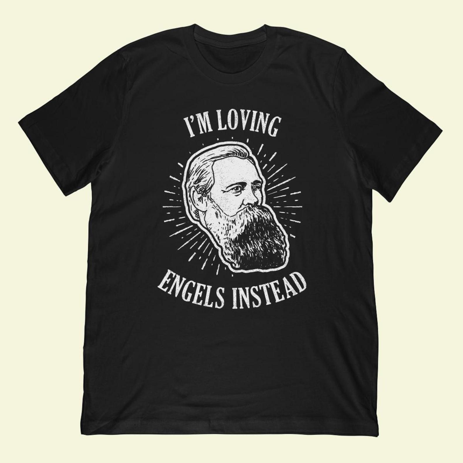 I m Loving Engels Instead T-Shirt | Friedrich Engels M