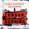 London Burning by Anthony Quinn Hardback Book 9781408713204