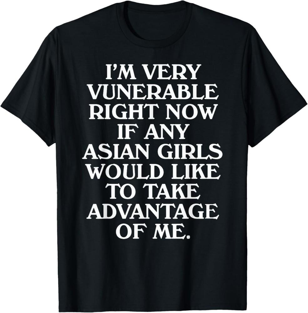 I m Very Vulnerable Right Now - Funny Asian Girls RN T-Shirt Unisex T-Shirt M