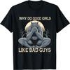 Why Do Good Girls Like Bad Guys Cringe Werewolf Wolf Meme T-Shirt