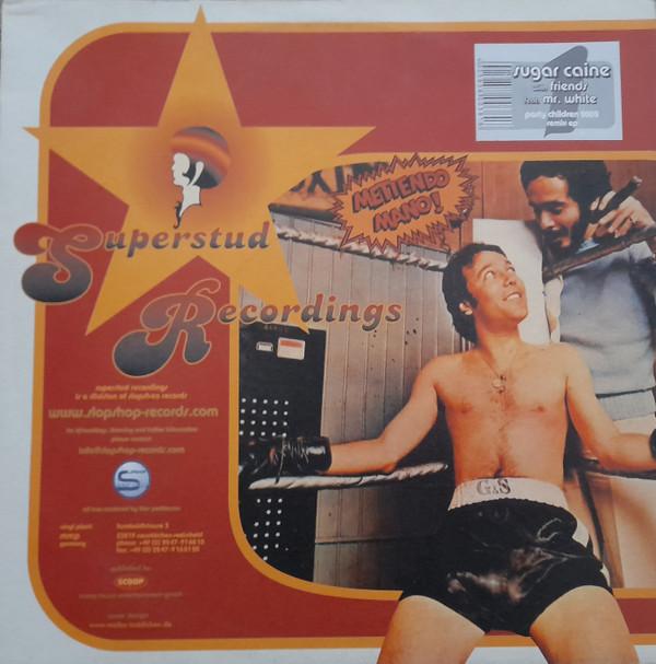 12inch Record SUGAR CAINE, FRIENDS, CHAD WHITE - Party Children 2002 Remix Ep STUD001 Superstud Recor 2002 Germany Dance & Electronica Used